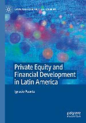 Private Equity and Financial Development in Latin America de Ignacio Puente