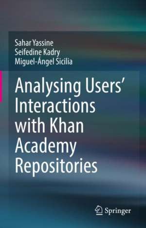 Analysing Users' Interactions with Khan Academy Repositories de Sahar Yassine