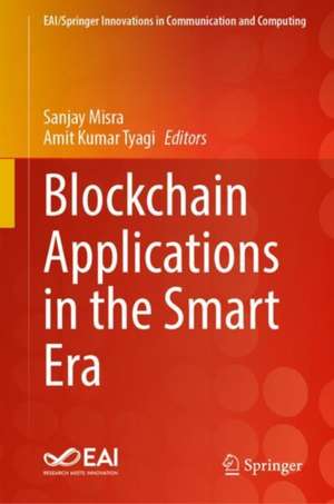 Blockchain Applications in the Smart Era de Sanjay Misra