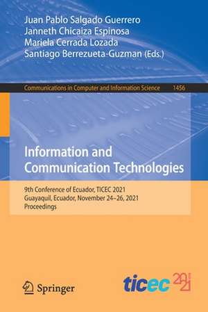 Information and Communication Technologies: 9th Conference of Ecuador, TICEC 2021, Guayaquil, Ecuador, November 24–26, 2021, Proceedings de Juan Pablo Salgado Guerrero