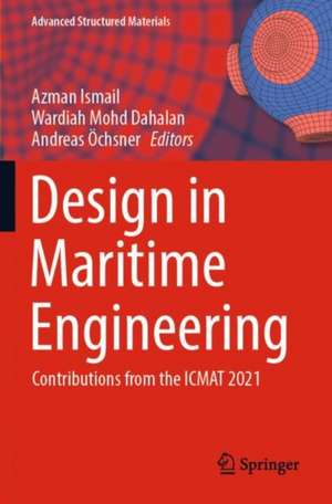 Design in Maritime Engineering: Contributions from the ICMAT 2021 de Azman Ismail