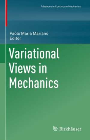 Variational Views in Mechanics de Paolo Maria Mariano