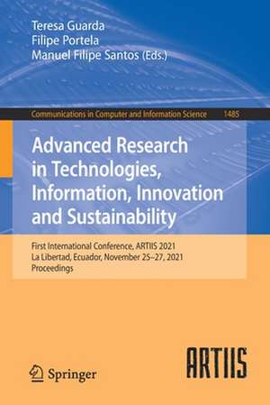 Advanced Research in Technologies, Information, Innovation and Sustainability: First International Conference, ARTIIS 2021, La Libertad, Ecuador, November 25–27, 2021, Proceedings de Teresa Guarda