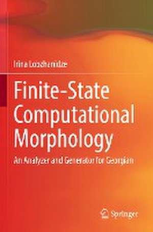 Finite-State Computational Morphology: An Analyzer and Generator for Georgian de Irina Lobzhanidze