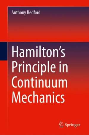 Hamilton’s Principle in Continuum Mechanics de Anthony Bedford