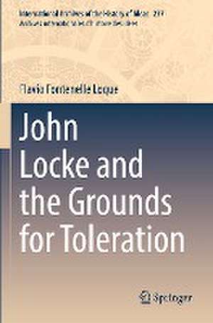 John Locke and the Grounds for Toleration de Flavio Fontenelle Loque