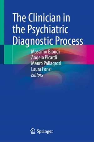 The Clinician in the Psychiatric Diagnostic Process de Massimo Biondi