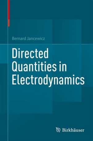 Directed Quantities in Electrodynamics de Bernard Jancewicz