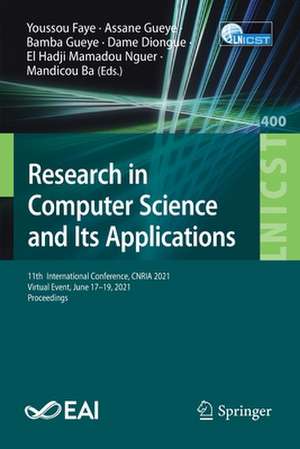 Research in Computer Science and Its Applications: 11th International Conference, CNRIA 2021, Virtual Event, June 17-19, 2021, Proceedings de Youssou Faye