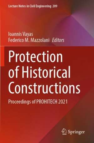 Protection of Historical Constructions: Proceedings of PROHITECH 2021 de Ioannis Vayas