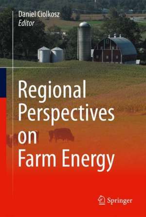 Regional Perspectives on Farm Energy de Daniel Ciolkosz