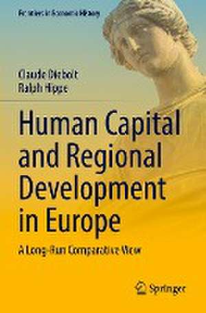 Human Capital and Regional Development in Europe: A Long-Run Comparative View de Claude Diebolt