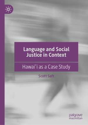 Language and Social Justice in Context: Hawaiʻi as a Case Study de Scott Saft