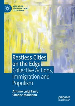 Restless Cities on the Edge: Collective Actions, Immigration and Populism de Antimo Luigi Farro