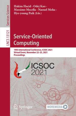 Service-Oriented Computing: 19th International Conference, ICSOC 2021, Virtual Event, November 22–25, 2021, Proceedings de Hakim Hacid