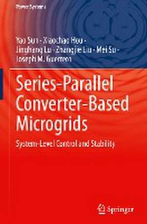 Series-Parallel Converter-Based Microgrids: System-Level Control and Stability de Yao Sun