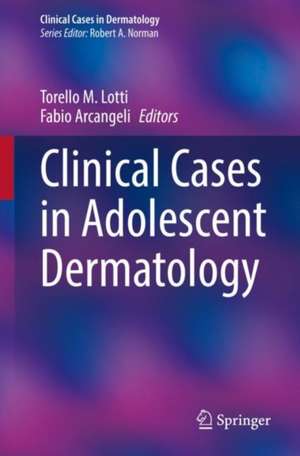 Clinical Cases in Adolescent Dermatology de Torello M. Lotti