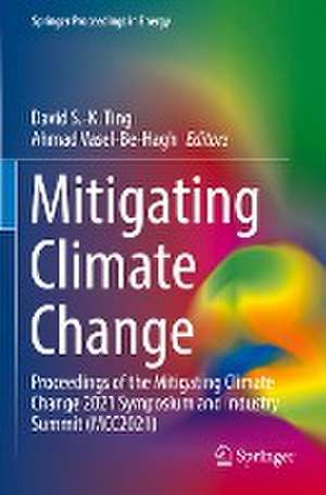 Mitigating Climate Change: Proceedings of the Mitigating Climate Change 2021 Symposium and Industry Summit (MCC2021) de David S.-K. Ting