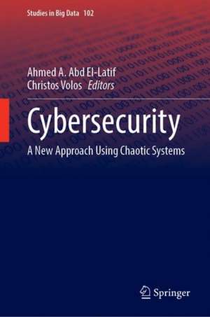 Cybersecurity: A New Approach Using Chaotic Systems de Ahmed A. Abd El-Latif