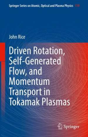 Driven Rotation, Self-Generated Flow, and Momentum Transport in Tokamak Plasmas de John Rice