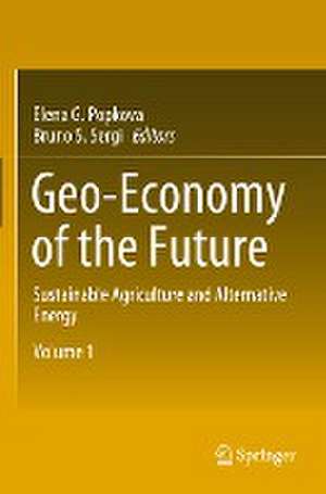 Geo-Economy of the Future: Sustainable Agriculture and Alternative Energy de Elena G. Popkova