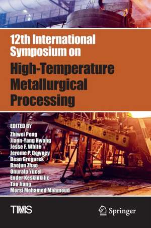 12th International Symposium on High-Temperature Metallurgical Processing de Zhiwei Peng