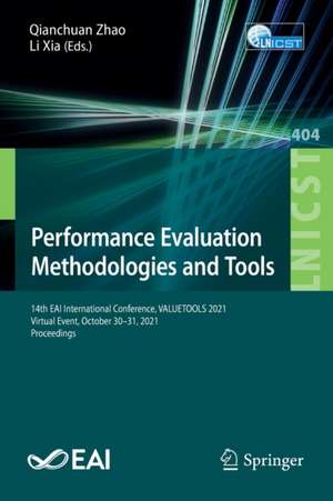 Performance Evaluation Methodologies and Tools: 14th EAI International Conference, VALUETOOLS 2021, Virtual Event, October 30–31, 2021, Proceedings de Qianchuan Zhao