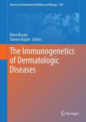 The Immunogenetics of Dermatologic Diseases de Nima Rezaei