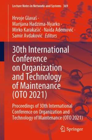 30th International Conference on Organization and Technology of Maintenance (OTO 2021): Proceedings of 30th International Conference on Organization and Technology of Maintenance (OTO 2021) de Hrvoje Glavaš