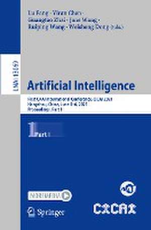 Artificial Intelligence: First CAAI International Conference, CICAI 2021, Hangzhou, China, June 5–6, 2021, Proceedings, Part I de Lu Fang