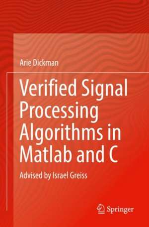 Verified Signal Processing Algorithms in MATLAB and C: Advised by Israel Greiss de Arie Dickman