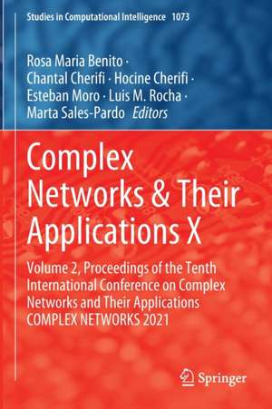 Complex Networks & Their Applications X: Volume 2, Proceedings of the Tenth International Conference on Complex Networks and Their Applications COMPLEX NETWORKS 2021 de Rosa Maria Benito