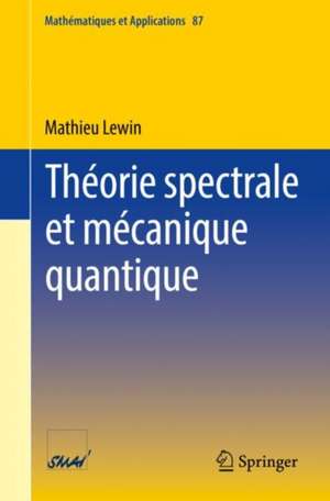 Théorie spectrale et mécanique quantique de Mathieu Lewin