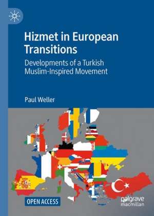 Hizmet in Transitions: European Developments of a Turkish Muslim-Inspired Movement de Paul Weller