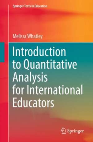 Introduction to Quantitative Analysis for International Educators de Melissa Whatley