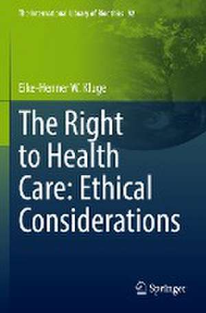 The Right to Health Care: Ethical Considerations de Eike-Henner W. Kluge