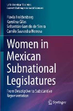 Women in Mexican Subnational Legislatures: From Descriptive to Substantive Representation de Flavia Freidenberg