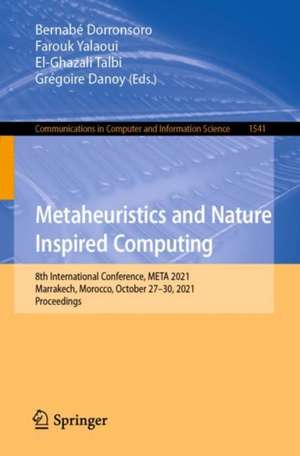 Metaheuristics and Nature Inspired Computing: 8th International Conference, META 2021, Marrakech, Morocco, October 27-30, 2021, Proceedings de Bernabé Dorronsoro