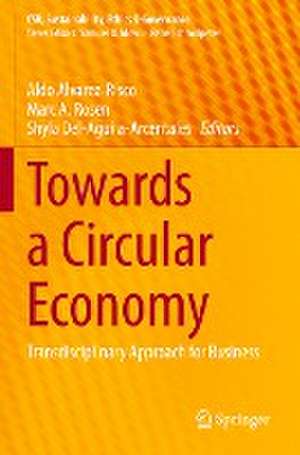 Towards a Circular Economy: Transdisciplinary Approach for Business de Aldo Alvarez-Risco