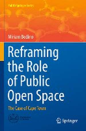 Reframing the Role of Public Open Space: The Case of Cape Town de Miriam Bodino