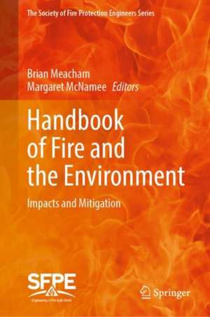 Handbook of Fire and the Environment: Impacts and Mitigation de Brian J. Meacham