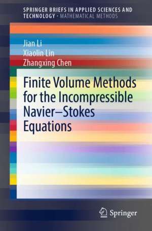 Finite Volume Methods for the Incompressible Navier–Stokes Equations de Jian Li