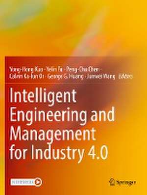 Intelligent Engineering and Management for Industry 4.0 de Yong-Hong Kuo