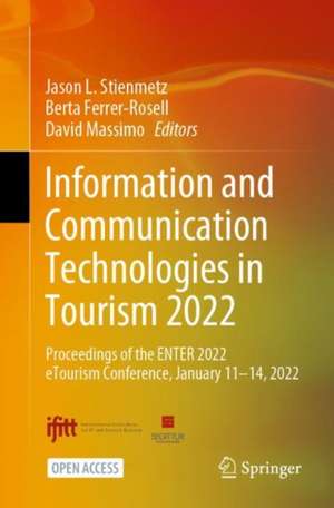 Information and Communication Technologies in Tourism 2022: Proceedings of the ENTER 2022 eTourism Conference, January 11-14, 2022 de Jason L. Stienmetz