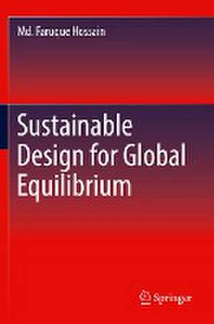 Sustainable Design for Global Equilibrium de Md. Faruque Hossain