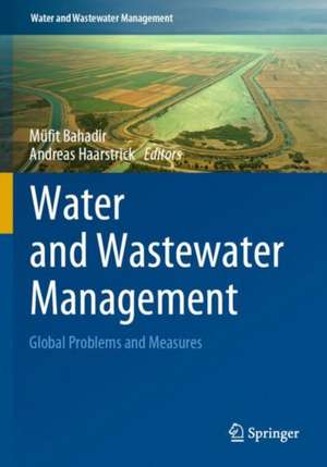 Water and Wastewater Management: Global Problems and Measures de Müfit Bahadir