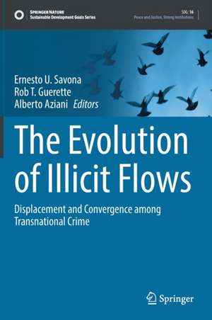 The Evolution of Illicit Flows: Displacement and Convergence among Transnational Crime de Ernesto U. Savona