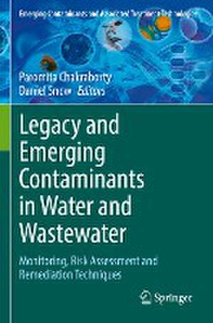 Legacy and Emerging Contaminants in Water and Wastewater: Monitoring, Risk Assessment and Remediation Techniques de Paromita Chakraborty