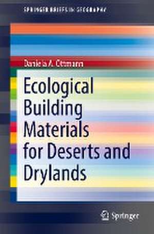 Ecological Building Materials for Deserts and Drylands de Daniela A. Ottmann