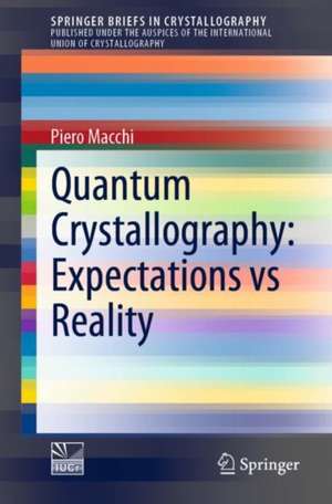 Quantum Crystallography: Expectations vs Reality de Piero Macchi